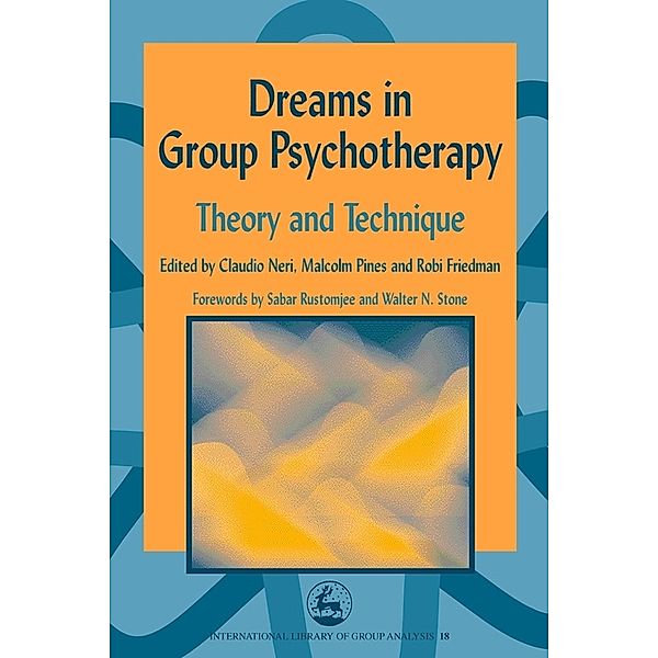 International Library of Group Analysis: Dreams in Group Psychotherapy, Claudio Neri, Malcolm Pines, Robi Friedman