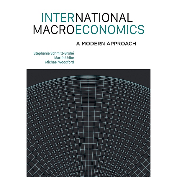 International Macroeconomics, Stephanie Schmitt-Grohé, Martín Uribe, Michael Woodford