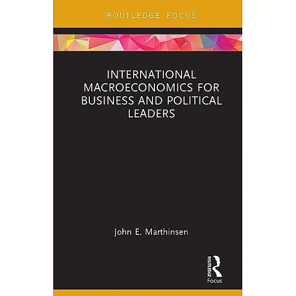 International Macroeconomics for Business and Political Leaders, John Marthinsen