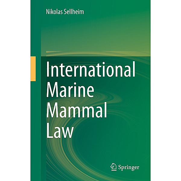 International Marine Mammal Law, Nikolas Sellheim