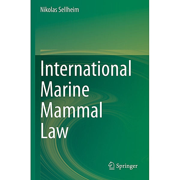 International Marine Mammal Law, Nikolas Sellheim