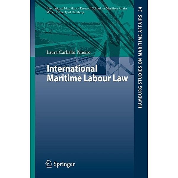 International Maritime Labour Law / Hamburg Studies on Maritime Affairs Bd.34, Laura Carballo Piñeiro