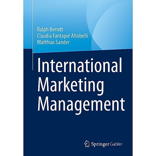 International Marketing Management, Ralph Berndt, Claudia Fantapié Altobelli, Matthias Sander