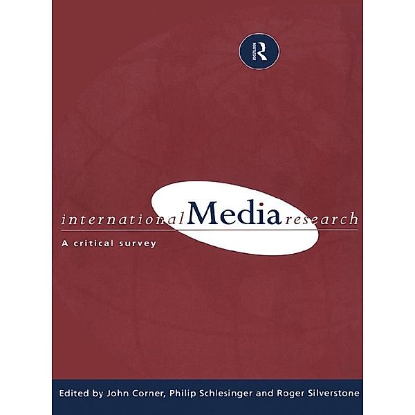 International Media Research, John R. Corner, Philip Schlesinger, Philip R Schlesinger, Roger Silverstone