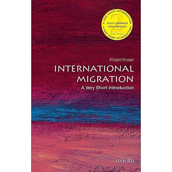 International Migration: A Very Short Introduction / Very Short Introductions, Khalid Koser