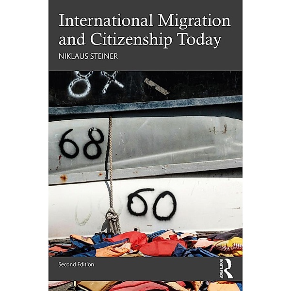 International Migration and Citizenship Today, Niklaus Steiner