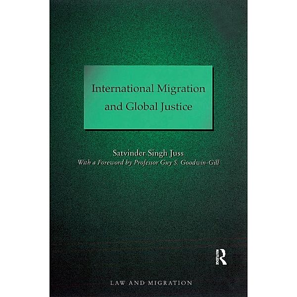 International Migration and Global Justice, Satvinder Juss