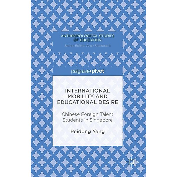 International Mobility and Educational Desire / Anthropological Studies of Education, Peidong Yang