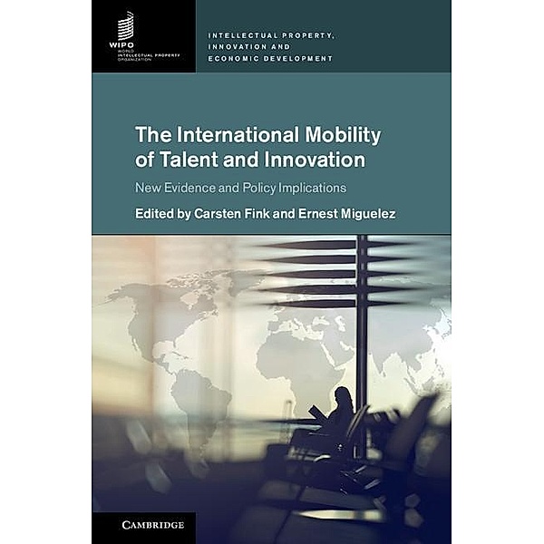 International Mobility of Talent and Innovation / Intellectual Property, Innovation and Economic Development