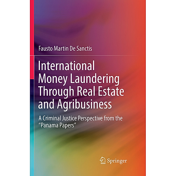 International Money Laundering Through Real Estate and Agribusiness, Fausto Martin De Sanctis
