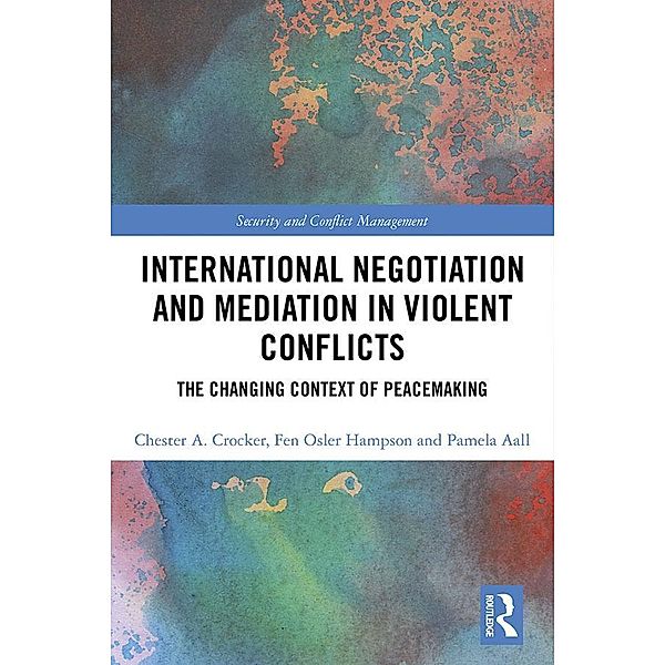 International Negotiation and Mediation in Violent Conflict, Chester A. Crocker, Fen Osler Hampson, Pamela Aall