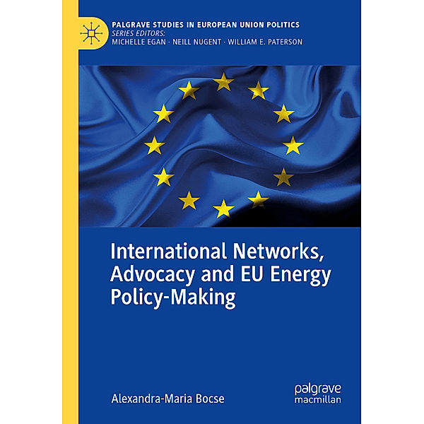 International Networks, Advocacy and EU Energy Policy-Making, Alexandra-Maria Bocse