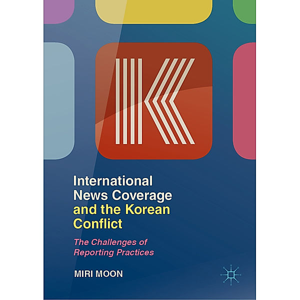 International News Coverage and the Korean Conflict, Miri Moon