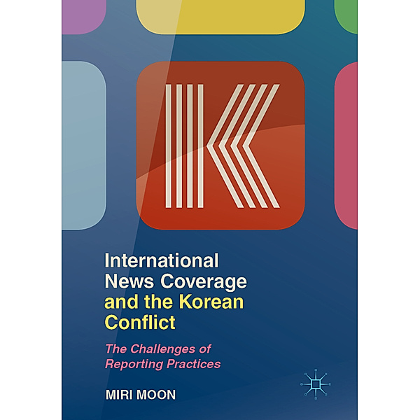 International News Coverage and the Korean Conflict, Miri Moon