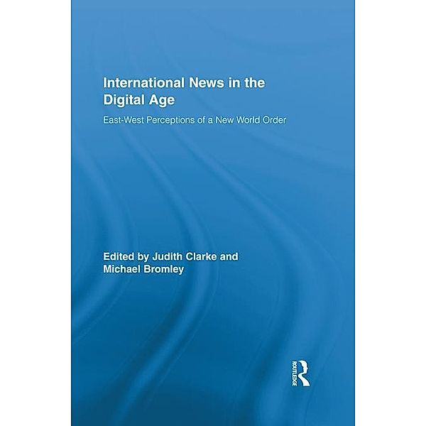 International News in the Digital Age / Routledge Research in Journalism