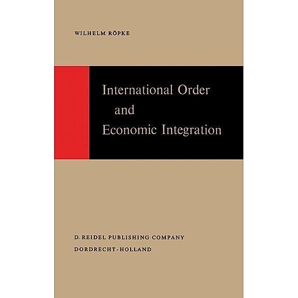 International Order and Economic Integration, W. Röpke