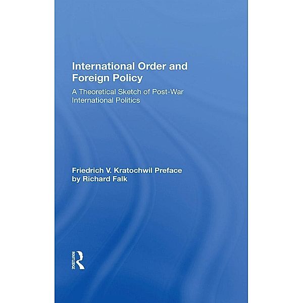 International Order And Foreign Policy, Friedrich V. Kratochwil