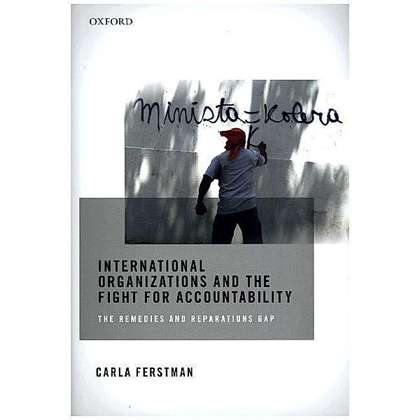 International Organizations and the Fight for Accountability, Carla Ferstman