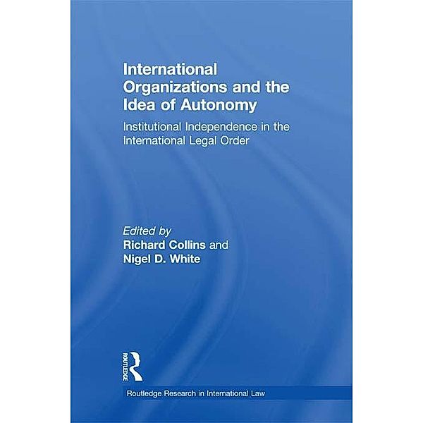 International Organizations and the Idea of Autonomy