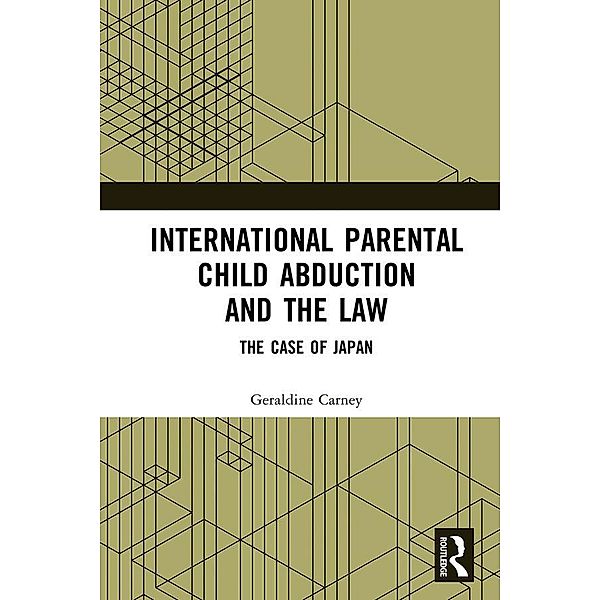International Parental Child Abduction and the Law, Geraldine Carney