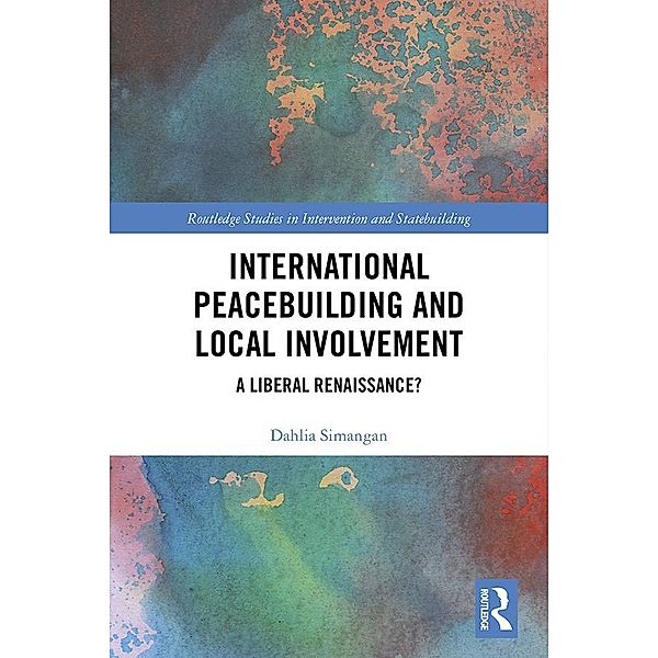 International Peacebuilding and Local Involvement, Dahlia Simangan