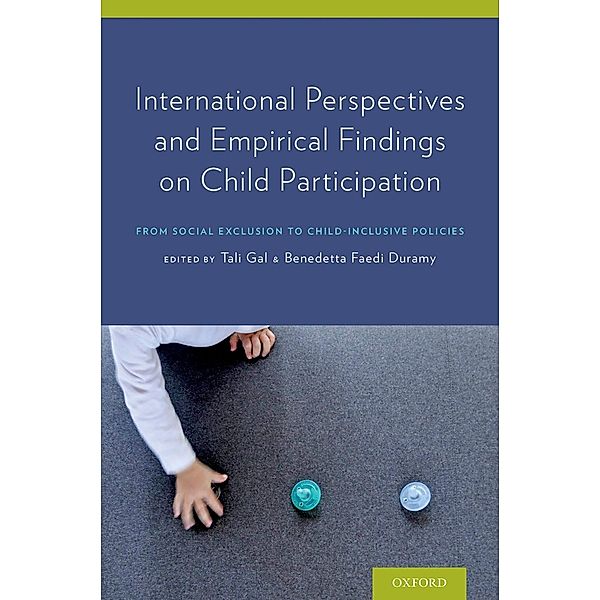 International Perspectives and Empirical Findings on Child Participation, Tali Gal, Benedetta Duramy