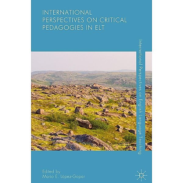 International Perspectives on Critical Pedagogies in ELT / International Perspectives on English Language Teaching
