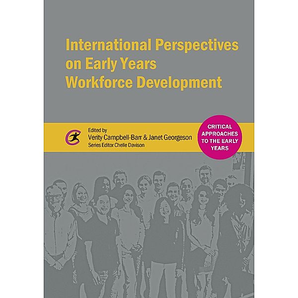 International Perspectives on Early Years Workforce Development / Critical Approaches to the Early Years