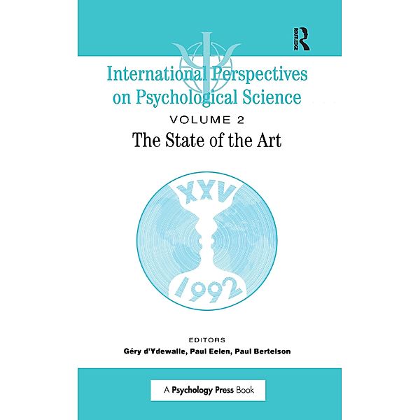 International Perspectives On Psychological Science, II: The State of the Art, Paul Bertelson, Paul Eelen, Gery D'Ydewalle