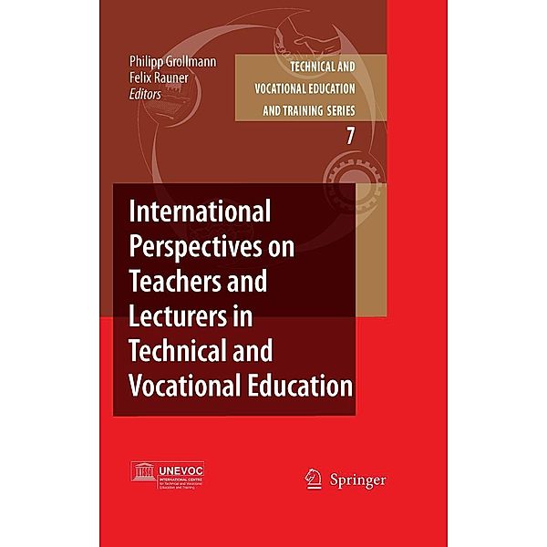 International Perspectives on Teachers and Lecturers in Technical and Vocational Education / Technical and Vocational Education and Training: Issues, Concerns and Prospects Bd.7