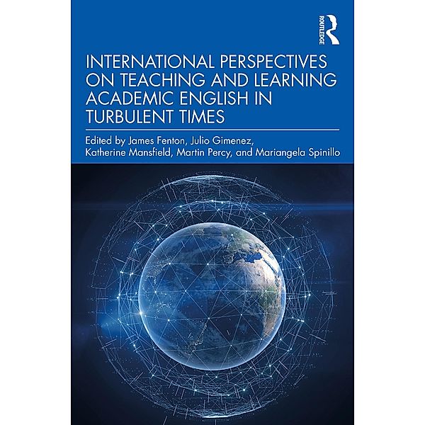 International Perspectives on Teaching and Learning Academic English in Turbulent Times