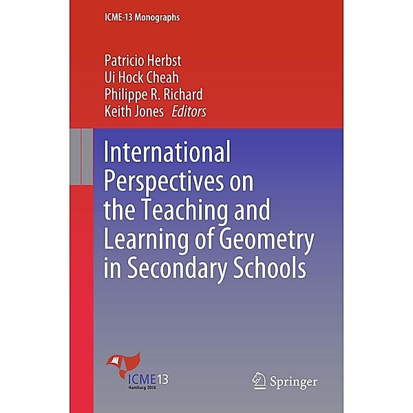 International Perspectives on the Teaching and Learning of Geometry in Secondary Schools / ICME-13 Monographs