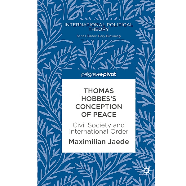International Political Theory / Thomas Hobbes's Conception of Peace, Maximilian Jaede