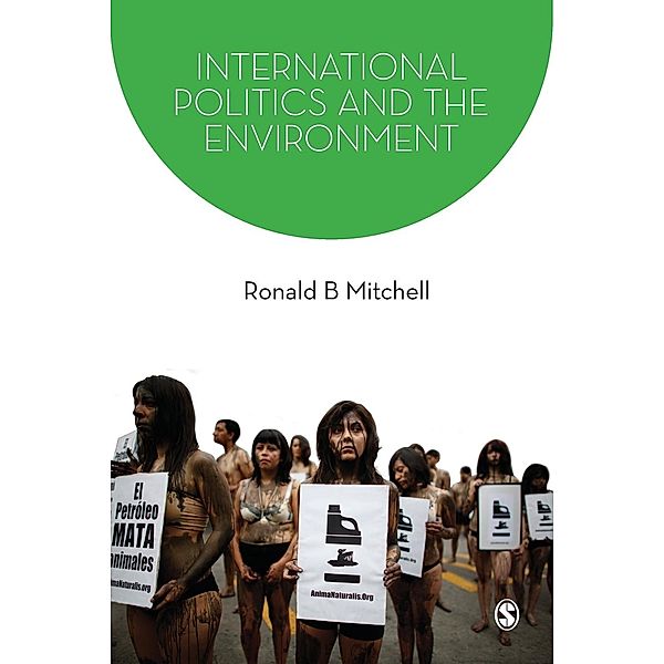 International Politics and the Environment, Ronald K. Mitchell