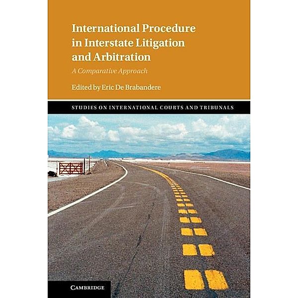 International Procedure in Interstate Litigation and Arbitration / Studies on International Courts and Tribunals