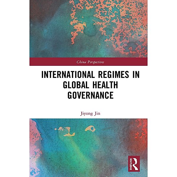International Regimes in Global Health Governance, Jiyong Jin