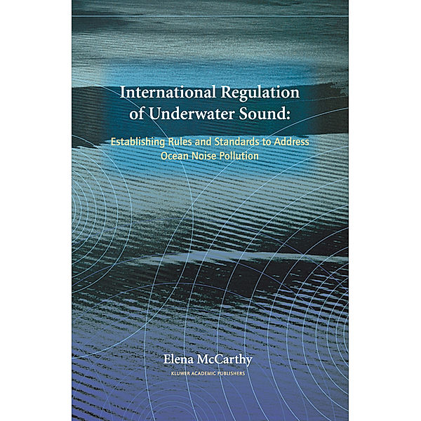 International Regulation of Underwater Sound, Elena McCarthy