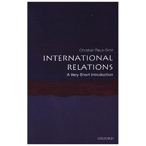International Relations: A Very Short Introduction, Christian Reus-Smit
