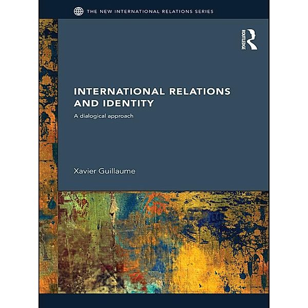 International Relations and Identity, Xavier Guillaume