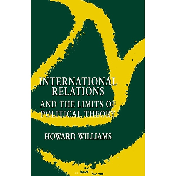 International Relations and the Limits of Political Theory, Howard Williams