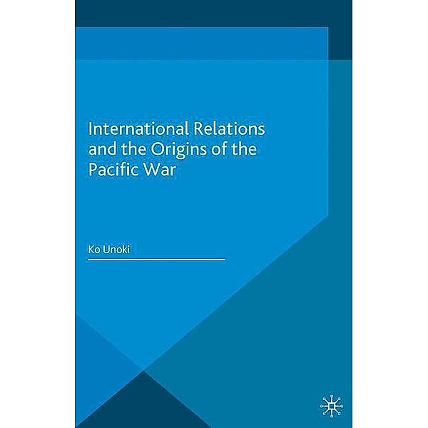 International Relations and the Origins of the Pacific War, Ko Unoki