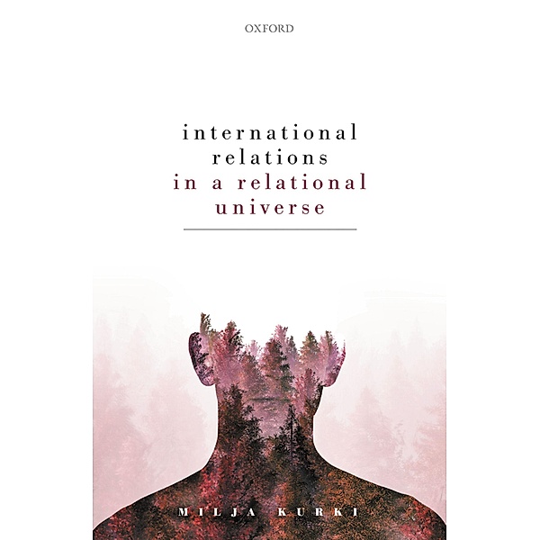 International Relations in a Relational Universe, Milja Kurki