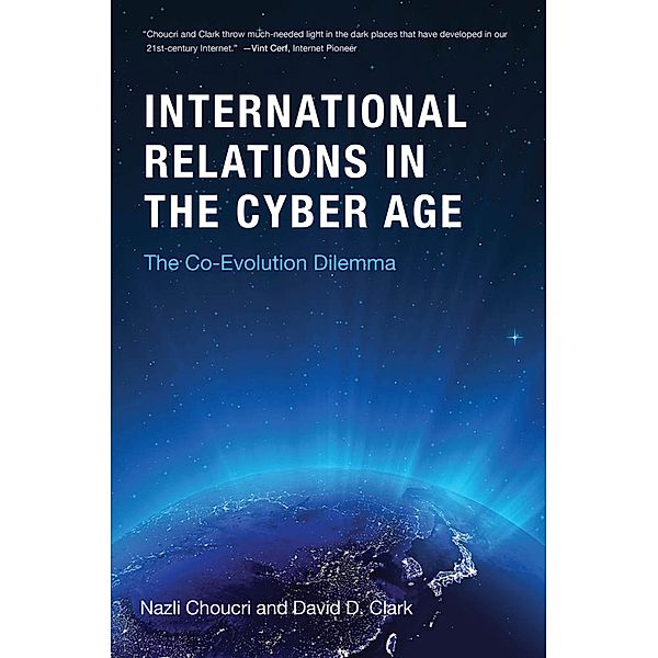 International Relations in the Cyber Age, Nazli Choucri, David D. Clark