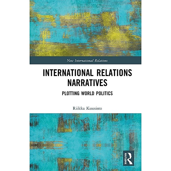 International Relations Narratives, Riikka Kuusisto