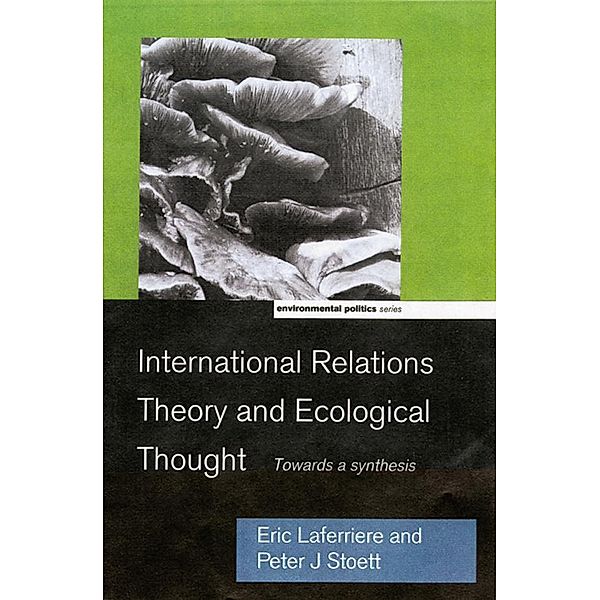 International Relations Theory and Ecological Thought, Eric Laferrière, Peter J. Stoett