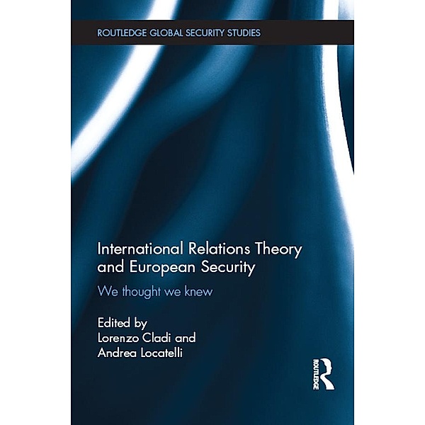 International Relations Theory and European Security / Routledge Global Security Studies