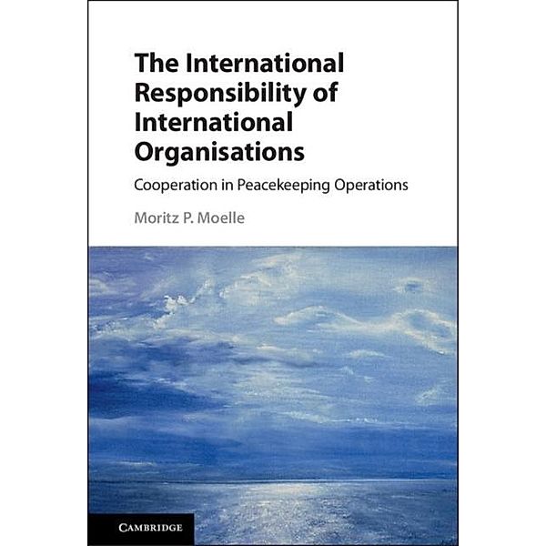International Responsibility of International Organisations, Moritz P. Moelle