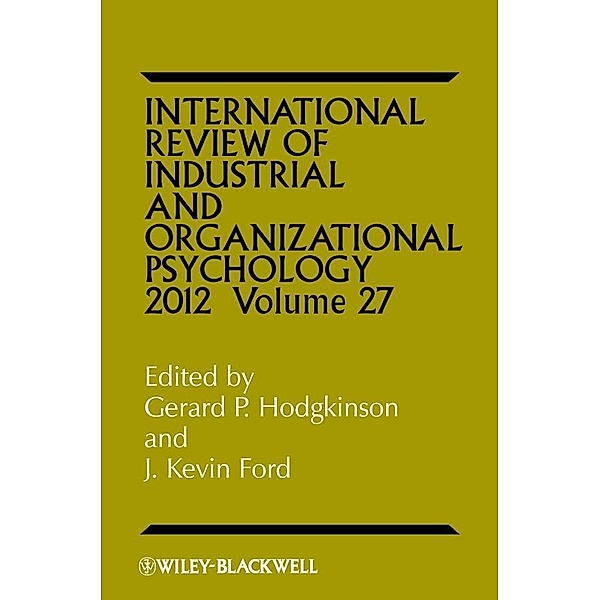 International Review of Industrial and Organizational Psychology 2012,  Volume 27 / International Review of Industrial and Organizational Psychology Bd.27