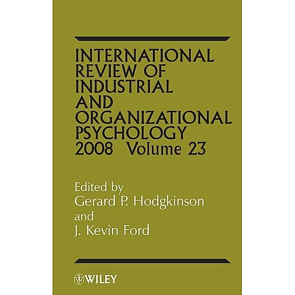 International Review of Industrial and Organizational Psychology 2008,  Volume 23 / International Review of Industrial and Organizational Psychology