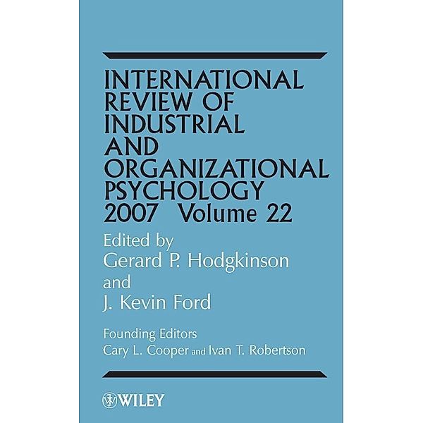 International Review of Industrial and Organizational Psychology 2007,  Volume 22 / International Review of Industrial and Organizational Psychology